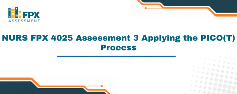 NURS FPX 4025 Assessment 3 Applying the PICO(T) Process