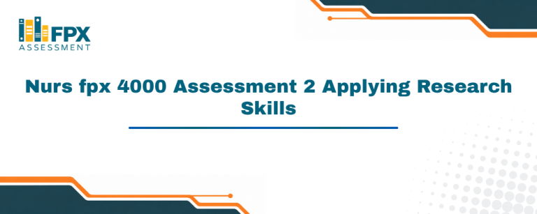 Nurs fpx 4000 Assessment 2 Applying Research Skills