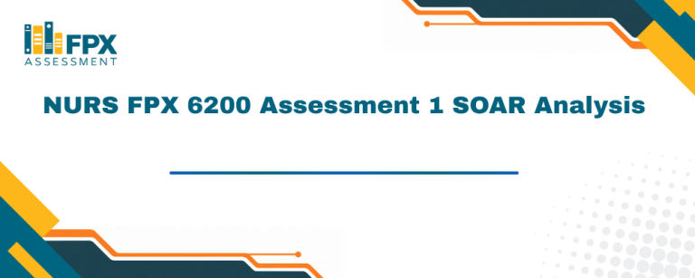 NURS FPX 6200 Assessment 1 SOAR Analysis