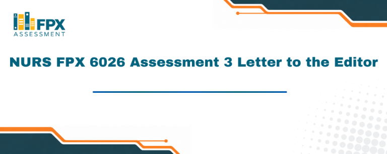NURS FPX 6026 Assessment 3 Letter to the Editor