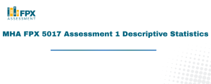 MHA FPX 5017 Assessment 1 Descriptive Statistics