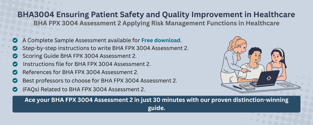 BHA FPX 3004 Assessment 2 Applying Risk Management Functions in Healthcare