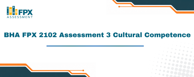 BHA FPX 2102 Assessment 3 Cultural Competence